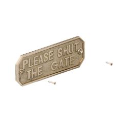 Shut the Gate Brass Sign